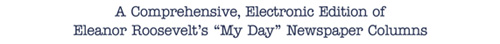 A Comprehensive Electronic Edition of Eleanor Roosevelt's My Day Columns